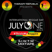 REGGAE - INTERNATIONAL REGGAE DAY [S.I.W.T.W MIXTAPE] - ZjGENERAL (JULY 2020) by ZJ GENERAL