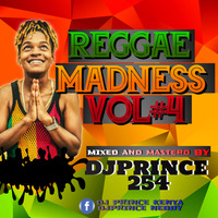 DJ PRINCE....REGGAE MADNESS VOL 4 by Dj prince 254