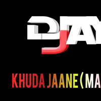 Khuda Jaane ( MashUp JAY-G ) DEMO by Jaydeep Goswami ( DJ JAY=G )