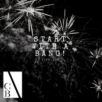 START WITH A BANG by CARTEBLANQ