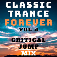 Classic Trance Forever - Critical Jump - Vol 4 by Drum Blaster