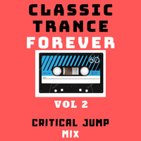 Classic Trance Forever - Critical Jump - Vol 2 by Drum Blaster