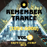 Remember Trance (1993-2005) - Critical Jump - Vol 3 by Drum Blaster
