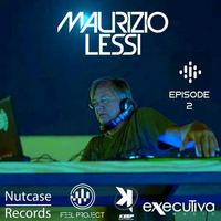 MAURIZIO LESSI PODCAST  - EPISODE 2 by DJ MAURIZIO LESSI (FEEL PROJECT)