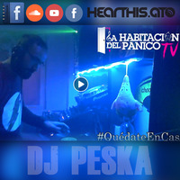 Peska - La Habitación del Panico LIVE by Dj Peska