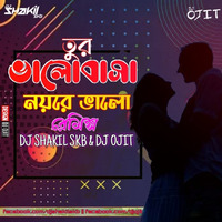 Tor Bhalobasha Noyre Valo (Remix)- DJ SHAKIL SKB & OJIT by DJ OJIT