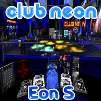 Club Neon House Vol 1 by EON-S
