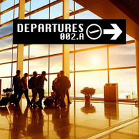 Departures 002.A - mixed by Luc!an by Luc!an