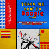 Teach Me How To Boogie 001A by The Groove Dokotela by Teach Me How To Boogie