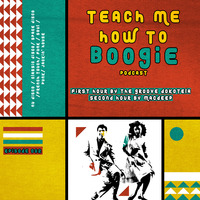 Teach Me How To Boogie 002A by The Groove Dokotela by Teach Me How To Boogie