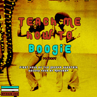 Teach Me How To Boogie 005A by The Groove Dokotela by Teach Me How To Boogie