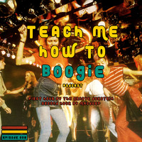 Teach Me How To Boogie 008A by The Groove Dokotela by Teach Me How To Boogie