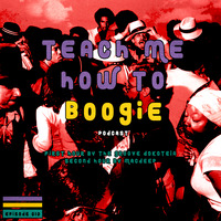 Teach Me How To Boogie 010A by The Groove Dokotela by Teach Me How To Boogie