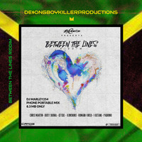 DJMARLEY254----- BETWEEN THE LINES RIDDIM MIX by DJ Marley 254#De$ongBoyKiller