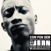 sir_jean_and_the_roots_doctors-come_pon_dem by selekta bosso