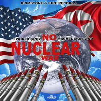 iworld_king_feat_machel_montano-no_nuclear_war by selekta bosso