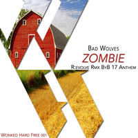 Bad Wolves - Zombie (REVOLVE Rmx BYB 17 Anthem) by R:EVOLVE