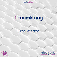 Grooveterror - Traumklang [EGC0050]