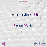 Florian Martin - Deep Inside Me [EGC0144]