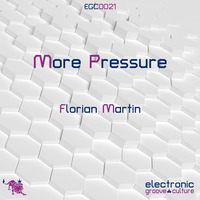 Florian Martin - More Pressure by electronic groove culture