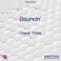 Check Mate - Bouncin by electronic groove culture
