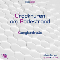 Klangkontrolle - Crackhuren am Badestrand by electronic groove culture