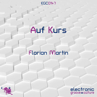 Florian Martin - Auf Kurs by electronic groove culture