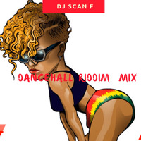Dancehall Riddim Mix  - DJ Scan F by Dj ScanF