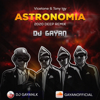 Astronomia_2020 Deep ReMix | DJ GAYAN by DJ GAYAN🇱🇰