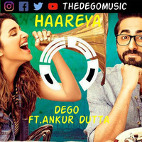 Haareya - Dego ft. Ankur Dutta (Remake) by Dego Music