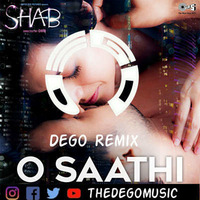 O Saathi (Remix)| Dego | Arijit Singh by Dego Music