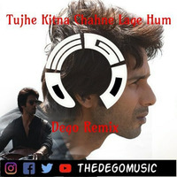 Tujhe Kitna Chane Lage Hum (Dego Remix) by Dego Music