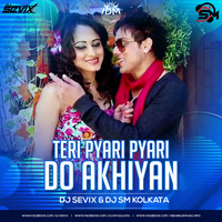 Teri Pyari Pyari Do Akhiyan (Remix) - DJ Sevix x DJ SM Kolkata by SM Kolkata ♪