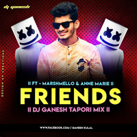 FRIENDS MARSHMELLOANNE-MARIE TAPORI MIX -DJ GROOVE by DJ GROOVE OFFICIAL