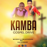 KAMBA GOSPEL MIX-DJ CYMAX by Dj cymax🤺