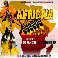 Africa Reload Mixtape Djram254 x Djfettyking254 by DJ Ram 254