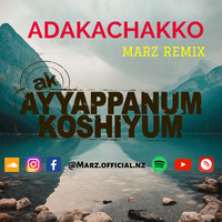 Adakachakko - Marz Remix - Ayyappanum Koshiyum by Marz