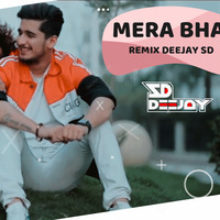 Mera Bhai - Remix -DEEJAY SD by DEEJAY SD ANKIT