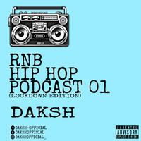 Rnb Hip Hop Podcast 01 | Lockdown Edition | DAKSH by Daksh Official