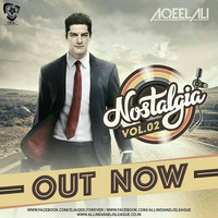 Nostalgia Vol. 02 - DJ Aqeel Ali
