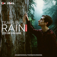 Tears In Rain Mashup - DJ LVM &amp; VDJ Shakil by AIDL Official™