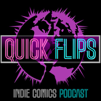 Quick Flips - Indie Comics Podcast