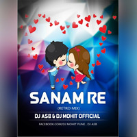 Sanam Re (Retro Mix) Dj Asb And Dj Mohit (Official) Pune by DJ Mohit Official