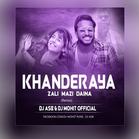 Khanderaya Zali Mazi Daina (Love Mix) - DJ ASB &amp; DJ Mohit Official by DJ Mohit Official