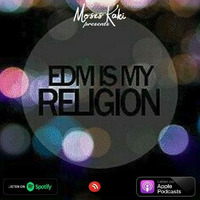 EDM Is My Religion #075 (Best of 2000's Dance Hits) by Moses Kaki