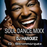 SOUL DANCE MIXX (DJ MARQUEZ) INSTAGRAM @KROMMARQUEZ by MarquezKromVEVO