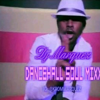 DANCEHALL SOUL MIXX (DJ MARQUEZ) INSTAGRAM @KROMMARQUEZ by MarquezKromVEVO