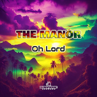 Τhe Manor - Oh Lord by Dubophonic Records