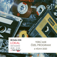 Bir Baba Indie Lokal #48: Yerli Mix Özel (06.04.2020 @Açık Radyo) by Bir Baba Indie Podcast