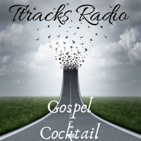 Djgg- Ttracks Radio Gospel Cocktail #2 by Ttracks Radio